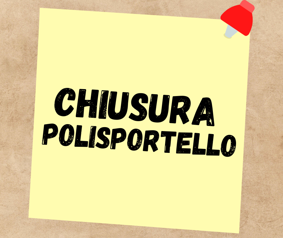 Chiusura Polisportello fino a sabato 04 dicembre compreso