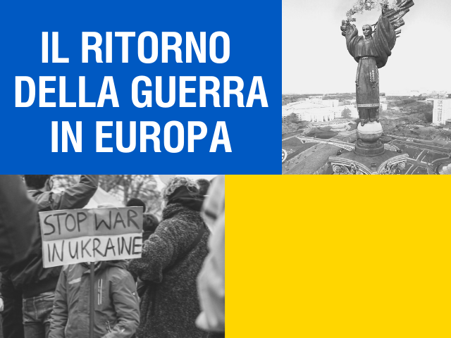 "Il ritorno della guerra in Europa" - incontro martedì 15 marzo - diretta streaming