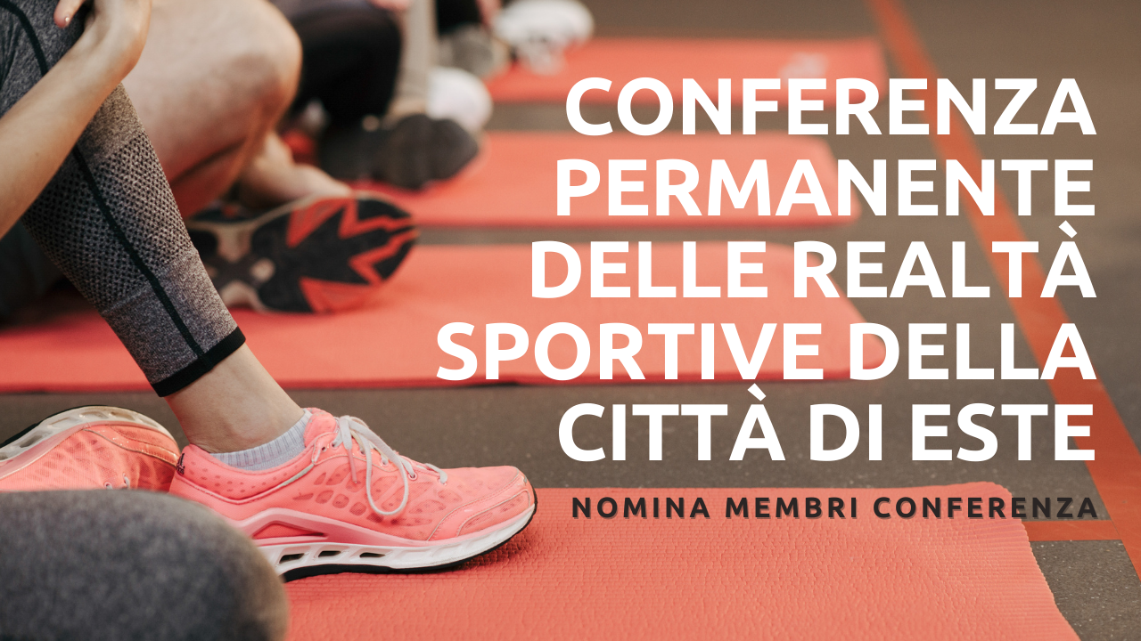 Nomina membri Conferenza Permanente delle Realtà Sportive della Città di Este