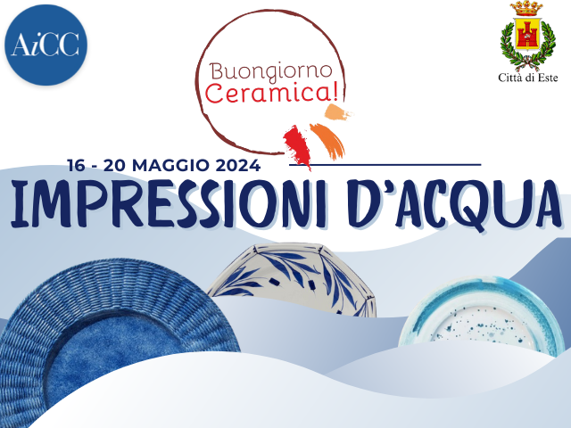 Buongiorno Ceramica! 2024 - "Impressioni d'acqua"