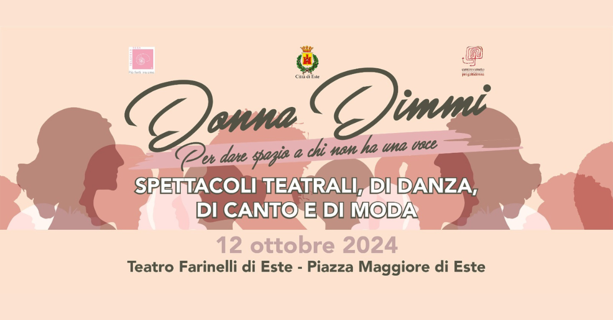 "Donna Dimmi - Per dare spazio a chi non ha una voce" sabato 12 ottobre 2024 a Este