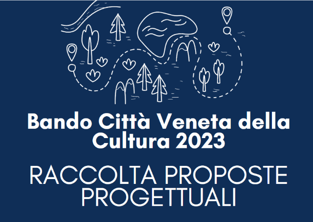 Città Veneta della Cultura 2023: raccolta proposte progettuali